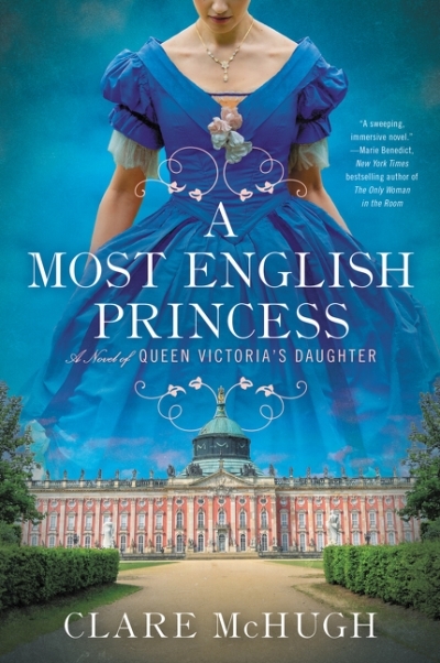 A Most English Princess : A Novel of Queen Victoria's Daughter | McHugh, Clare