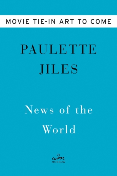 News of the World - Movie Tie-in  | Jiles, Paulette