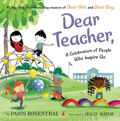 Dear Teacher, : A Celebration of People Who Inspire Us | Rosenthal, Paris