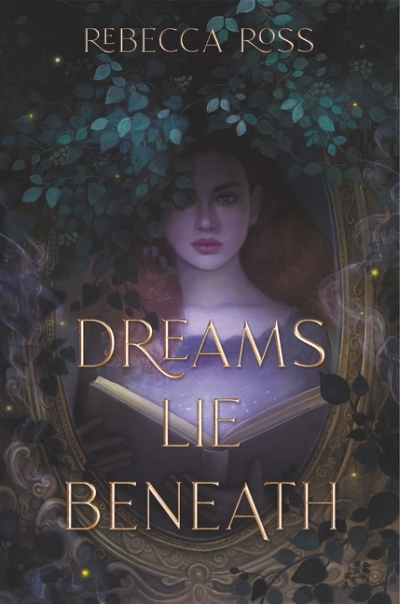 Dreams Lie Beneath | Ross, Rebecca