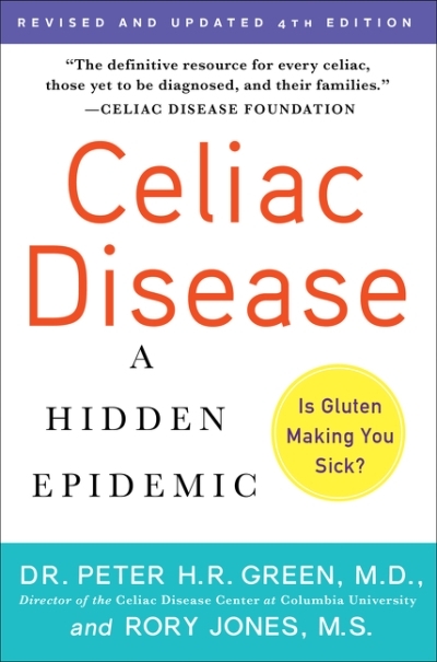 Celiac Disease (Updated 4th Edition) : A Hidden Epidemic | Green, Peter H.R.