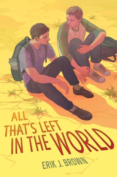 All That’s Left in the World | Brown, Erik J.
