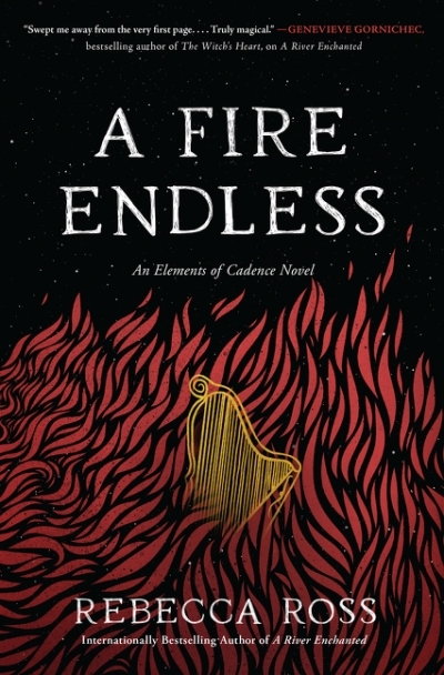 A Fire Endless : A Novel | Ross, Rebecca