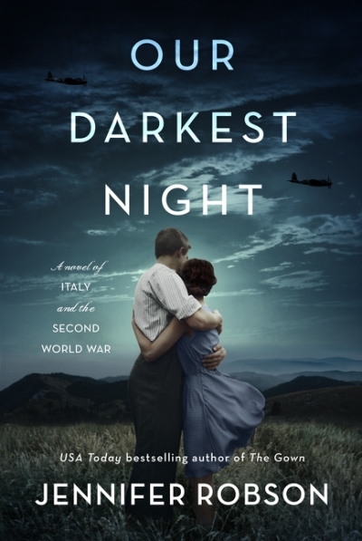 Our Darkest Night : A Novel of Italy and the Second World War | Robson, Jennifer