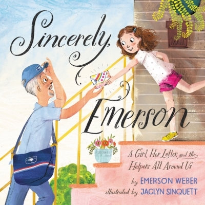 Sincerely, Emerson : A Girl, Her Letter, and the Helpers All Around Us | Weber, Emerson