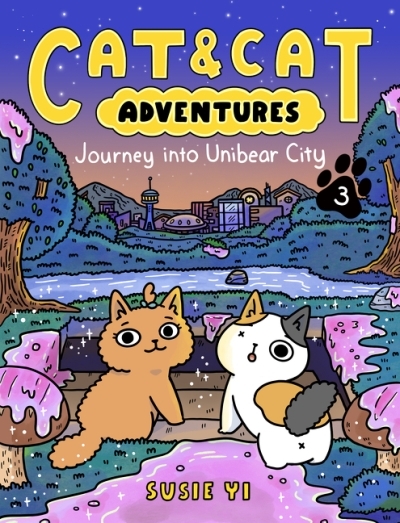 Cat & Cat Adventures Vol. 3 - Journey into Unibear City | Yi, Susie