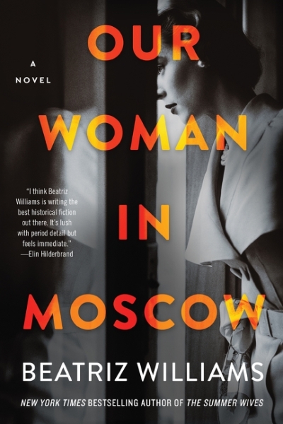 Our Woman in Moscow : A Novel | Williams, Beatriz