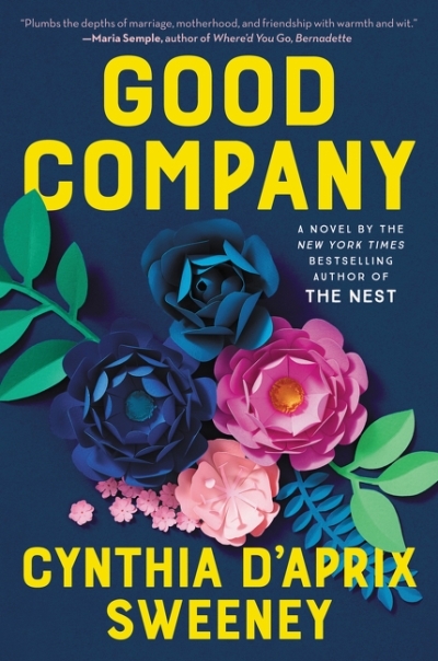 Good Company : A Novel | Sweeney, Cynthia D'Aprix