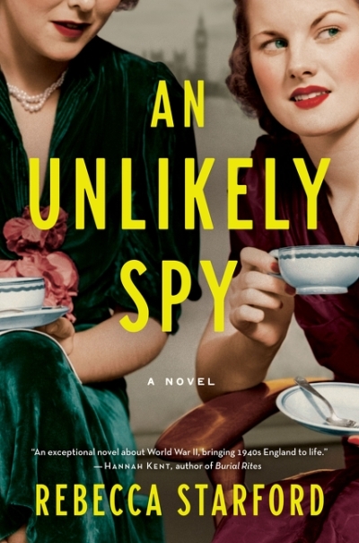 An Unlikely Spy : A Novel | Starford, Rebecca
