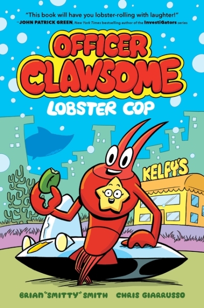 Officer Clawsome: Lobster Cop | Smith, Brian "Smitty" (Auteur) | Giarrusso, Chris (Illustrateur)