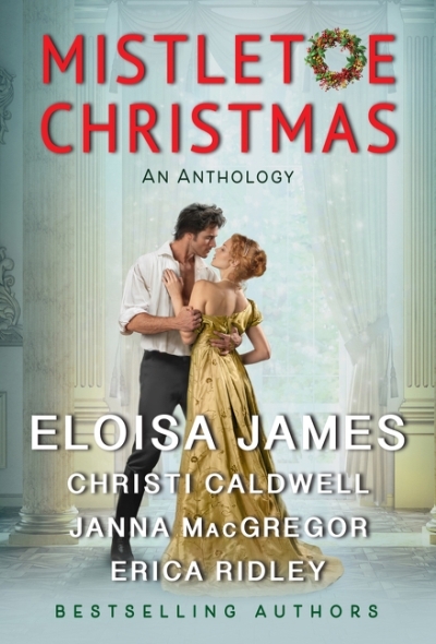 Mistletoe Christmas : An Anthology | James, Eloisa