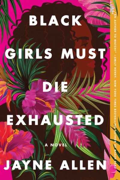 Black Girls Must Die Exhausted  | Allen, Jayne