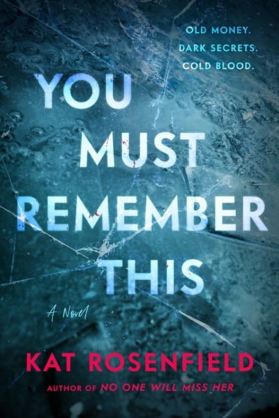 You Must Remember This : A Novel | Rosenfield, Kat