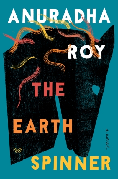 The Earthspinner  | Roy, Anuradha