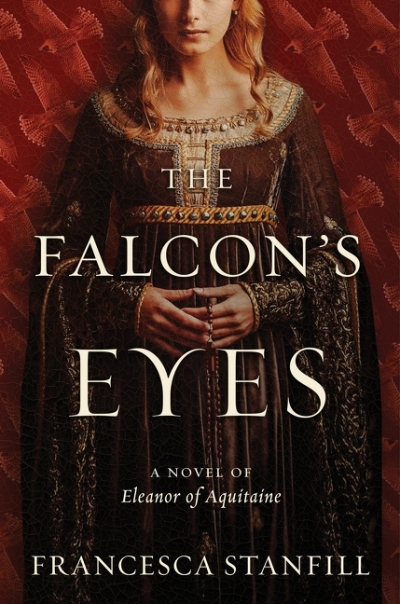 The Falcon's Eyes : A Novel | Stanfill, Francesca