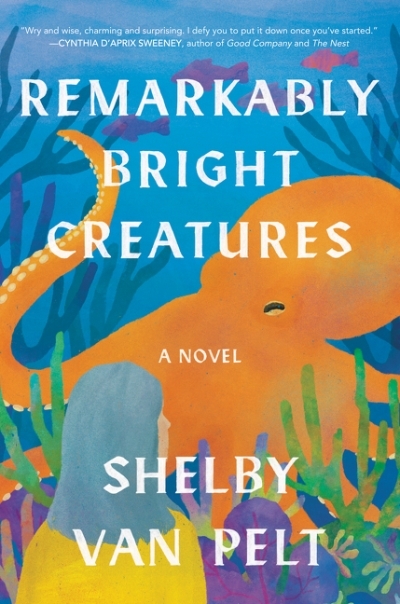 Remarkably Bright Creatures | Van Pelt, Shelby