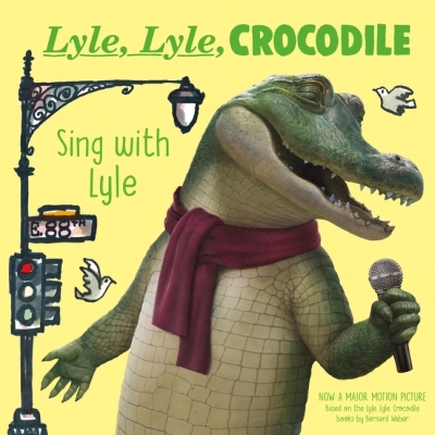 Lyle, Lyle, Crocodile: Sing with Lyle | Waber, Bernard