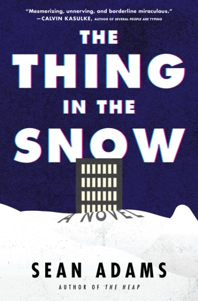 The Thing in the Snow : A Novel | Adams, Sean