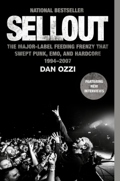 Sellout : The Major-Label Feeding Frenzy That Swept Punk, Emo, and Hardcore (1994-2007) | Ozzi, Dan