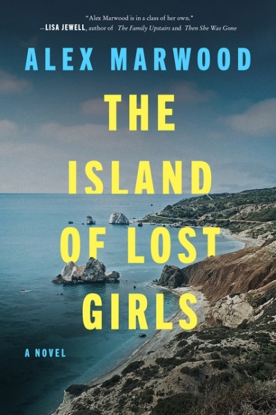 The Island of Lost Girls  | Marwood, Alex