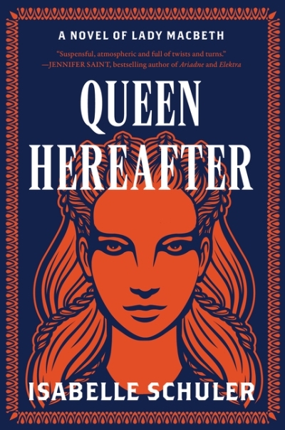 Queen Hereafter : A Novel of Lady Macbeth | Schuler, Isabelle (Auteur)