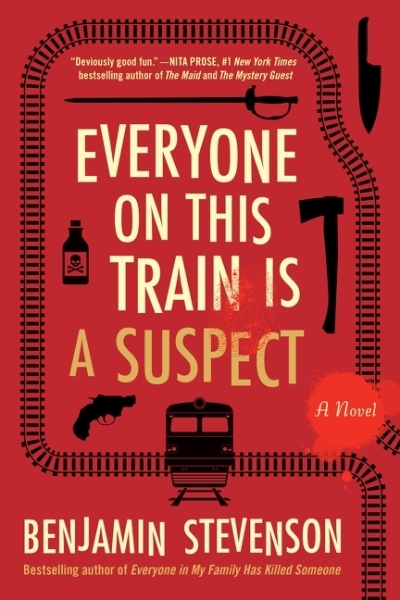 Everyone on This Train Is a Suspect : A Novel | Stevenson, Benjamin (Auteur)