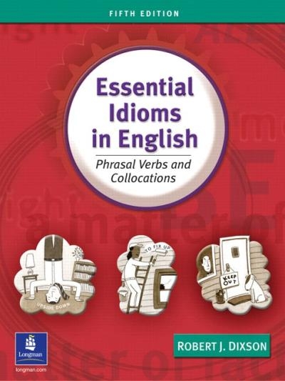 Essential Idioms in English - Student Book | Robert J. Dixson 