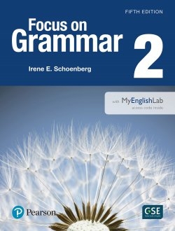 Focus on Grammar 2, 5th | Student Book with Essential Online Resources | Irene E. Schoenberg 