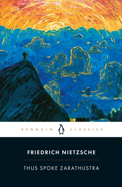 Thus Spoke Zarathustra : A Book for Everyone and No One | Nietzsche, Friedrich