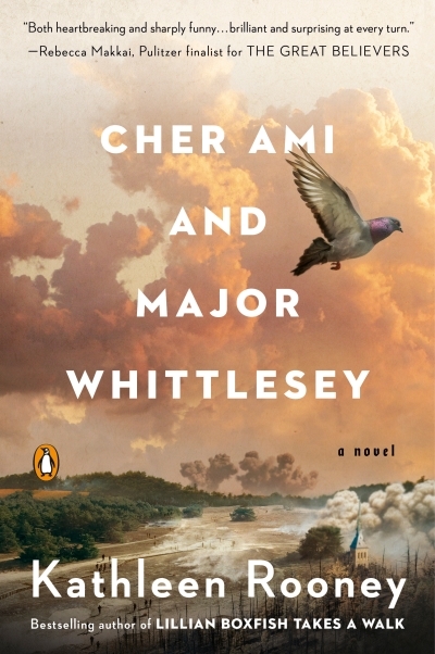 Cher Ami and Major Whittlesey : A Novel | Rooney, Kathleen