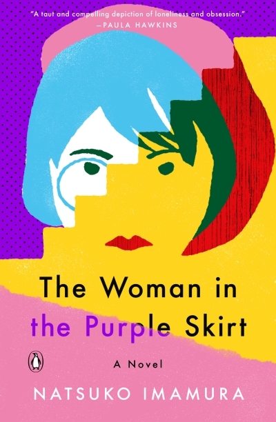 The Woman in the Purple Skirt : A Novel | Imamura, Natsuko