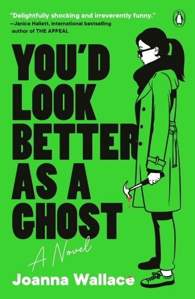 You'd Look Better as a Ghost : A Novel | Wallace, Joanna (Auteur)