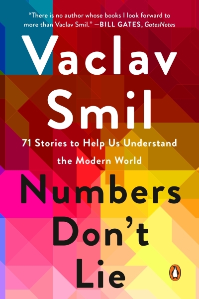 Numbers Don't Lie : 71 Stories to Help Us Understand the Modern World | Smil, Vaclav