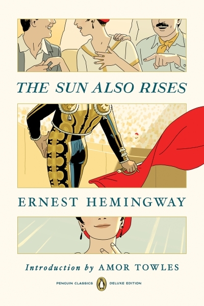 The Sun Also Rises : (Penguin Classics Deluxe Edition) | Hemingway, Ernest