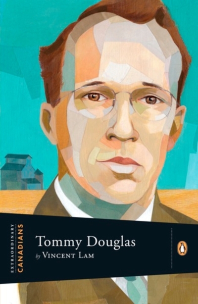 Extraordinary Canadians - Tommy Douglas | Lam, Vincent