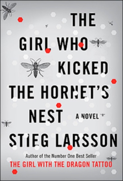 The Girl Who Kicked the Hornet's Nest | Larsson, Stieg