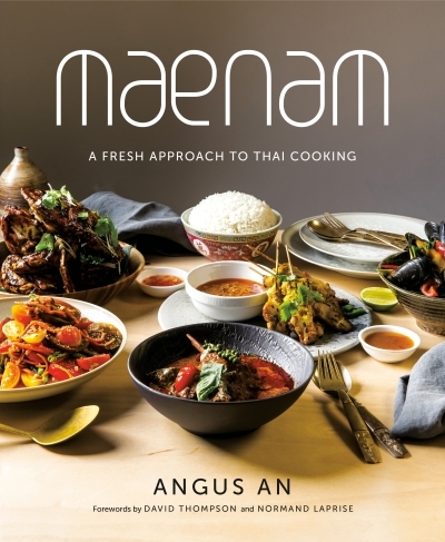 Maenam : A Fresh Approach to Thai Cooking | An, Angus