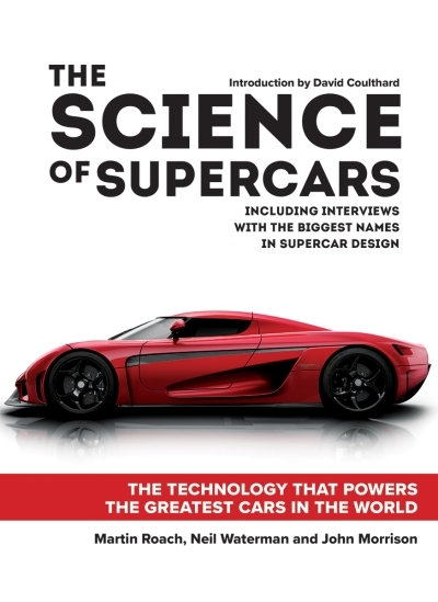 Science of Supercars (The) : The Technology that Powers the Greatest Cars in the World | Roach, Martin
