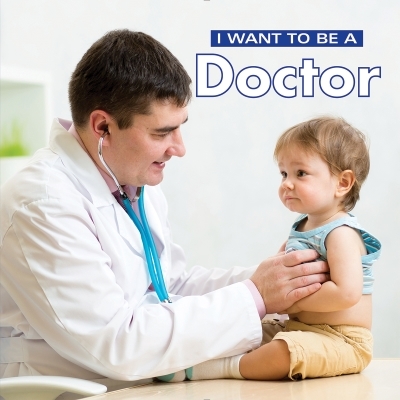 I Want to Be a Doctor | Liebman, Dan
