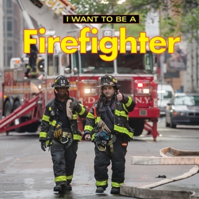 I Want to Be a Firefighter | Liebman, Dan