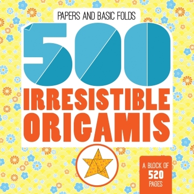 500 Irresistible Origamis | Jezewski, Mayumi