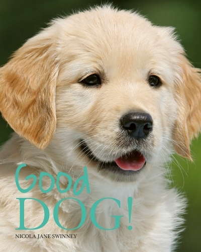 Good Dog! | Swinney, Nicola