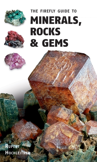 Firefly Guide to Minerals, Rocks and Gems (The) | Hochleitner, Rupert