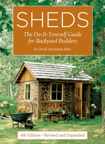Sheds : The Do-It-Yourself Guide for Backyard Builders | Stiles, David