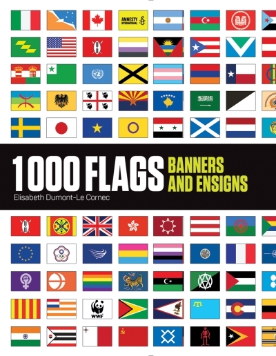 1000 Flags : Banners and Ensigns | Dumont Le Cornec, Elisabeth