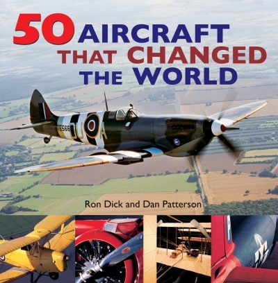 50 Aircraft That Changed the World | Dick, Ron