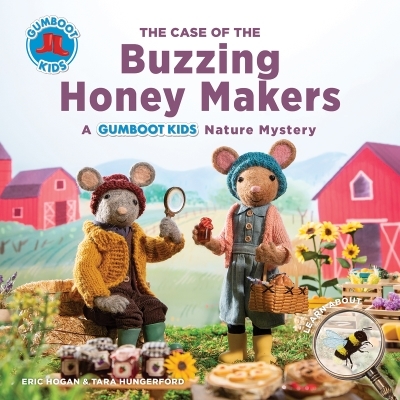 The Case of the Buzzing Honey Makers : A Gumboot Kids Nature Mystery | Hogan, Eric