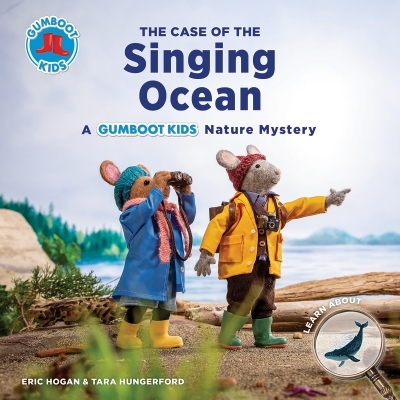 The Case of the Singing Ocean : A Gumboot Kids Nature Mystery | Hogan, Eric