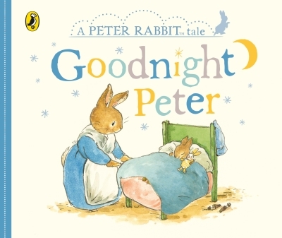 Peter Rabbit Tales - Goodnight Peter | Potter, Beatrix