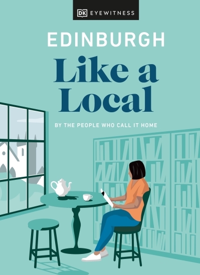 Edinburgh Like a Local : By the people who call it home | 